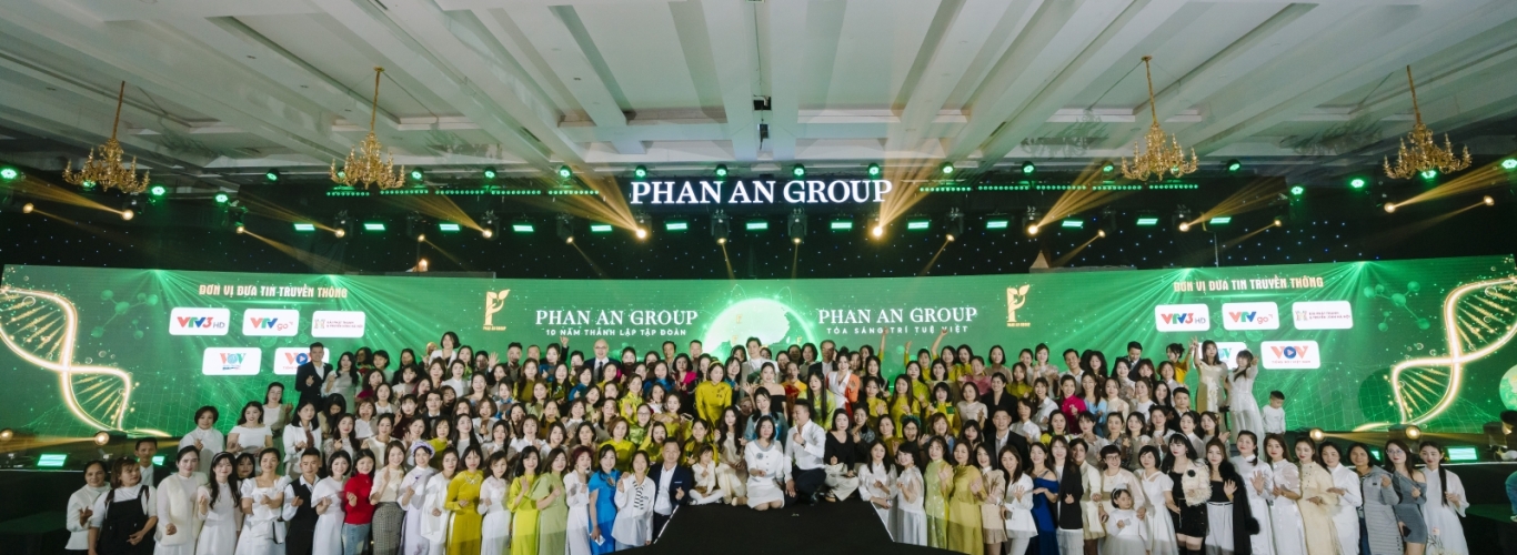 HÀNH TRÌNH 10 NĂM – PHAN AN GROUP TỎA SÁNG TRÍ TUỆ VIỆT 